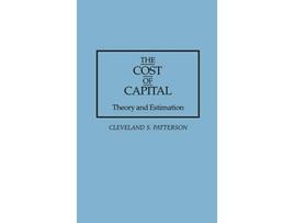Livro The Cost of Capital Theory and Estimation de Cleveland S Patterson (Inglês)