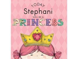 Livro Today Stephani Will Be a Princess de Paula Croyle (Inglês)