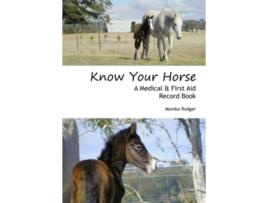 Livro Know Your Horse A Medical First Aid Record Book de Monika Rodger (Inglês)