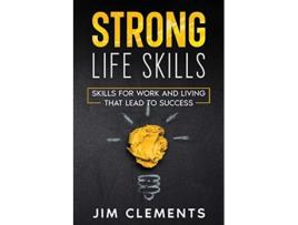 Livro STRONG life skills Skills for work and living that lead to success de Jim Clements (Inglês)