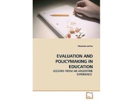 Livro EVALUATION AND POLICYMAKING IN EDUCATION LESSONS FROM AN ARGENTINE EXPERIENCE de Florencia Carlino (Inglês)