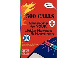 Livro 500 CALLS Missions for YOUR Little Heroes and Heroines de Noname PorterMcShirley (Inglês)
