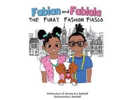Livro Fabian and Fabiola The Furry Fashion Fiasco de A E Browne J Radcliff (Inglês)