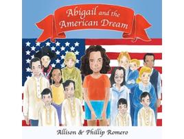 Livro Abigail and the American Dream de Allison Romero e Phillip Romero (Inglês)