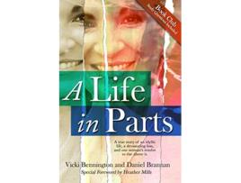 Livro A Life in Parts de Vicki Bennington Daniel Brannan (Inglês)