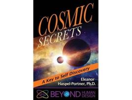 Livro Cosmic Secrets A Key to Self Discover Beyond Human Design de Eleanor HaspelPortner PhD (Inglês)
