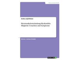 Livro HerzmuskelentzündungMyokarditis Mögliche Ursachen und Symptome German Edition de Andrea Apfelthaler (Alemão)