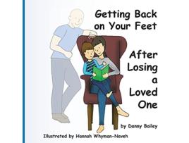 Livro Getting Back on Your Feet After Losing a Loved One de Danny George Mark Bailey (Inglês)