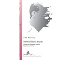 Livro Bonhoeffer and Beyond Promoting a Dialogue Between Religion and Politics International Bonhoeffer Interpretations de Ralf K Wüstenberg (Inglês - Capa Dura)