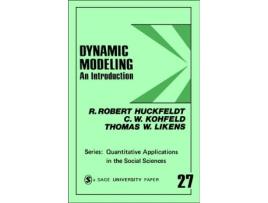 Livro Dynamic Modeling An Introduction Quantitative Applications in the Social Sciences de R Robert Huckfeldt C W Kohfeld Thomas W Likens (Inglês)
