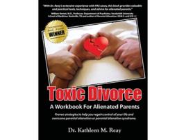 Livro Toxic Divorce A Workbook for Alienated Parents de Kathleen Reay (Inglês)