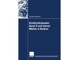 Livro Kreditrisikohandel Basel II und interne Märkte in Banken German Edition de Jochen Klement (Alemão)