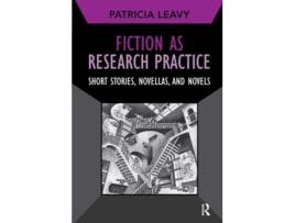 Livro Fiction as Research Practice de Patricia Leavy (Inglês - Capa Dura)