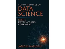 Livro Fundamentals of Data Science Part I Inference and Experiment de Jared M Maruskin (Inglês)