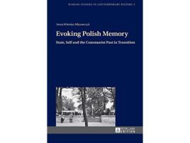 Livro Evoking Polish Memory State Self and the Communist Past in Transition Warsaw Studies in Contemporary History de Anna Witeska-Mlynarczyk (Inglês - Capa Dura)
