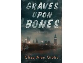 Livro Graves upon Bones Izzy and Elton Mystery Series de Chad Alan Gibbs (Inglês)