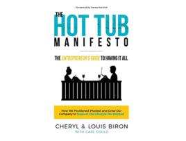 Livro The Hot Tub Manifesto The Entrepreneurs Guide to Having It All de Cheryl Biron Louis Biron (Inglês)