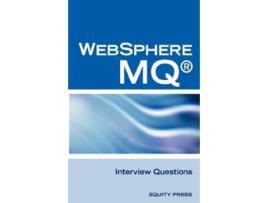 Livro IBM Mq Series and Websphere Mq Interview Questions, Answers, and Explanations de Terry Sanchez-Clark (Inglês)