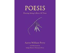Livro Poesis Flowing Along a River of Time de Aaron W Perry (Inglês)