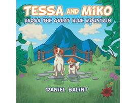 Livro Tessa and Miko Cross the Great Blue Mountain de Daniel Balint (Inglês)
