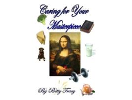 Livro Caring for Your Masterpiece Health and Nutrition de Betty Tracy (Inglês)