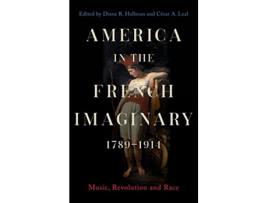 Livro America in the French Imaginary, 17891914 de Hallman, Diana R et al. (Inglês - Capa Dura)