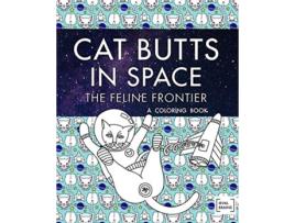Livro Cat Butts In Space The Feline Frontier A Coloring Book Purrfect Gifts for Bdays Holidays White Elephant more de Val Brains (Inglês)