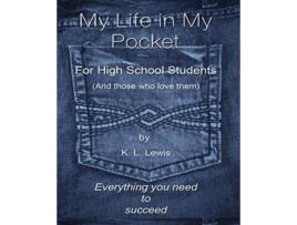 Livro My LIfe in My Pocket for High School Students and those who love them de K L Lewis (Inglês)