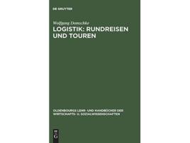 Livro Logistik Rundreisen und Touren Oldenbourgs Lehr Und Handbücher Der Wirtschafts U Sozialw German Edition de Wolfgang Domschke (Alemão - Capa Dura)