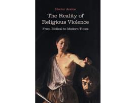 Livro The Reality of Religious Violence From Biblical to Modern Times BMW de Hector Avalos (Inglês)