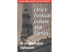 Livro Chiles Political Culture and Parties de Larissa Adler Lomnitz e Ana Melnick (Inglês - Capa Dura)