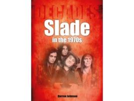 Livro Slade in the 1970s de Darren Johnson (Inglês)