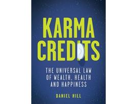 Livro Karma Credits The universal law of wealth health and happiness de Daniel Hill (Inglês)