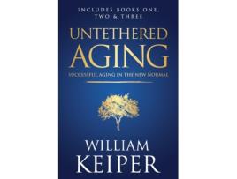 Livro Untethered Aging (The Untethered Aging) William Keiper (Inglês)
