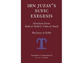 Livro Ibn Juzays Sufic Exegesis Selections from Kitab alTashil liUlum alTanzil de Ibn Juzay Al-Kalbi e Musa Furber (Inglês)