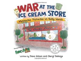 Livro War at the Ice Cream Store Mustachio Pistachio vs Bully Vanilli Biff Bam Booza de Cheryl DaVeiga Dave Gibson (Inglês)