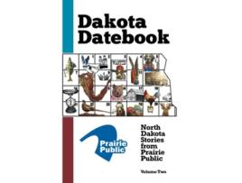 Livro Dakota Datebook North Dakota Stories from Prairie Public Volume Two de Marie Offutt (Inglês)