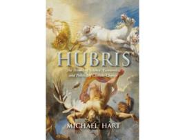 Livro Hubris The Troubling Science Economics and Politics of Climate Change de Michael Hart (Inglês)