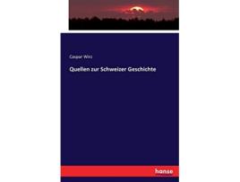 Livro Quellen zur Schweizer Geschichte German Edition de Caspar Wirz (Alemão)