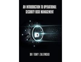 Livro An Introduction to Operational Security Risk Management de Dr Tony Zalewski (Inglês - Capa Dura)