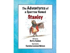 Livro The Adventures of a Sparrow Named Stanley de Betty Sydow (Inglês)
