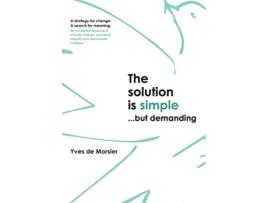 Livro The solution is simplebut demanding de Yves de Morsier (Inglês)