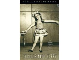 Livro Surprisingly Happy An Atypical Religious Memoir de Sheila Peltz Weinberg (Inglês)