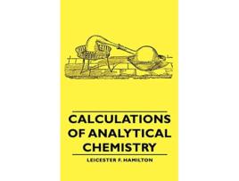 Livro Calculations of Analytical Chemistry de Leicester F Hamilton (Inglês)
