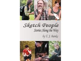 Livro Sketch People Stories Along the Way de T J Banks (Inglês)