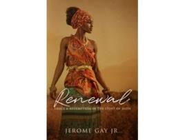 Livro Renewal Grace and Redemption in the Story of Ruth de Jerome Gay Jr (Inglês)
