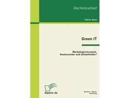 Livro Green IT Marketinginstrument Kostensenker und Umweltretter German Edition de Tobias Hierl (Alemão)