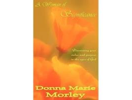 Livro A Woman of Significance Discovering your value and purpose in the eyes of God de Donna Morley (Inglês)