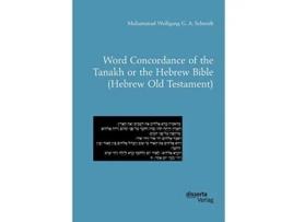 Livro Word Concordance of the Tanakh or the Hebrew Bible Hebrew Old Testament de Muhammad Wolfgang G A Schmidt (Inglês)