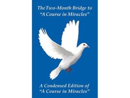 Livro The TwoMonth Bridge to A Course in Miracles A Condensed Edition of A Course in Miracles de Donald James Giacobbe (Inglês)